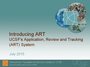 Introducing ART UCSFs Application Review and Tracking ART