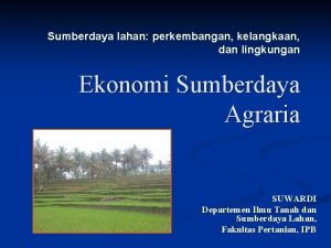 Sumberdaya lahan perkembangan kelangkaan dan lingkungan Ekonomi Sumberdaya