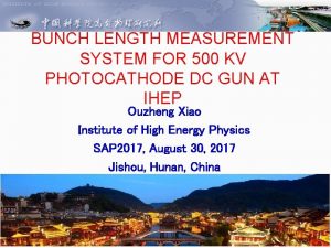 BUNCH LENGTH MEASUREMENT SYSTEM FOR 500 KV PHOTOCATHODE