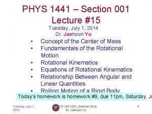 PHYS 1441 Section 001 Lecture 15 Tuesday July