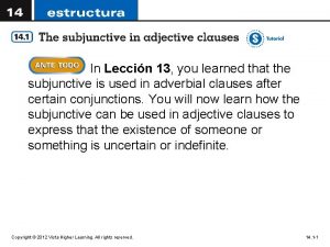 In Leccin 13 you learned that the subjunctive