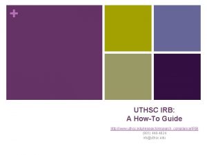 UTHSC IRB A HowTo Guide http www uthsc