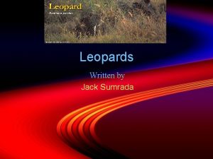 Leopards Written by Jack Sumrada Protection q Leopards