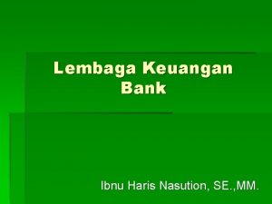 Lembaga Keuangan Bank Ibnu Haris Nasution SE MM