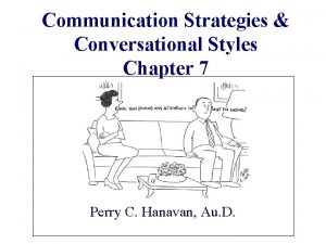 Communication Strategies Conversational Styles Chapter 7 Perry C