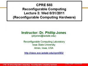 CPRE 583 Reconfigurable Computing Lecture 3 Wed 8312011