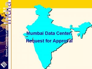 Mumbai Data Center Request for Approval Table of