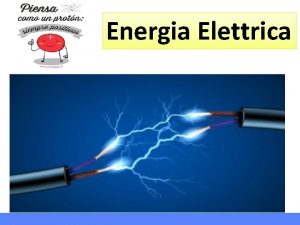 Energia Elettrica Cosa tiene insieme latomo linterazione elettrica