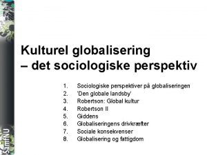 SAMFNU Kulturel globalisering det sociologiske perspektiv 1 2