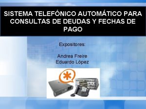 SISTEMA TELEFNICO AUTOMTICO PARA CONSULTAS DE DEUDAS Y