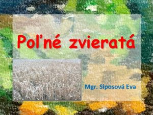 Pon zvierat Mgr Siposov Eva Zajac pon rozmnouje