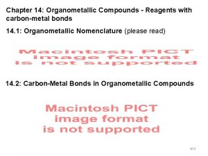 Chapter 14 Organometallic Compounds Reagents with carbonmetal bonds