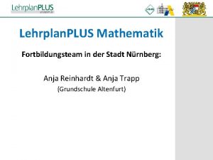 Lehrplan PLUS Mathematik Fortbildungsteam in der Stadt Nrnberg