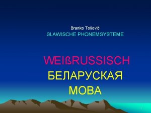 Branko Toovi SLAWISCHE PHONEMSYSTEME WEIRUSSISCH 1 das Akanje