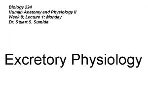 Biology 224 Human Anatomy and Physiology II Week