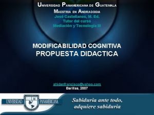 UNIVERSIDAD PANAMERICANA DE GUATEMALA MAESTRIA EN ANDRAGOGIA Jos