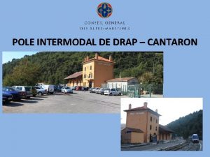 POLE INTERMODAL DE DRAP CANTARON SITUATION Gare DRAP