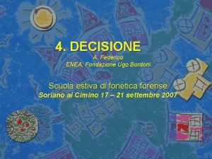 4 DECISIONE A Federico ENEA Fondazione Ugo Bordoni