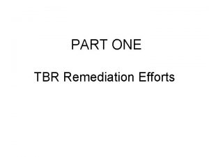 PART ONE TBR Remediation Efforts Guide for Public