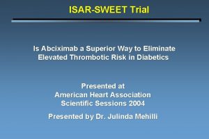 ISARSWEET Trial Is Abciximab a Superior Way to