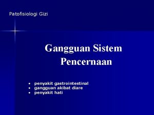 Patofisiologi Gizi Gangguan Sistem Pencernaan penyakit gastrointestinal gangguan