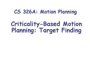 CS 326 A Motion Planning CriticalityBased Motion Planning