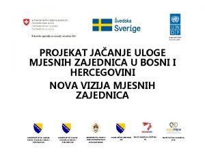 PROJEKAT JAANJE ULOGE MJESNIH ZAJEDNICA U BOSNI I