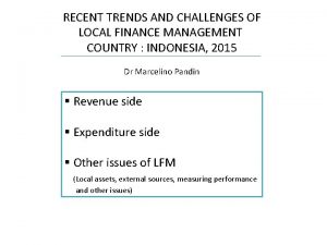 RECENT TRENDS AND CHALLENGES OF LOCAL FINANCE MANAGEMENT