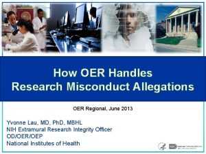 How OER Handles Research Misconduct Allegations OER Regional