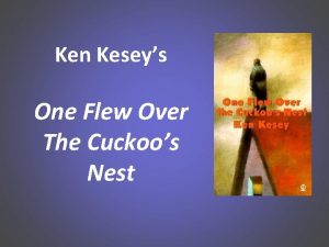 Ken Keseys One Flew Over The Cuckoos Nest