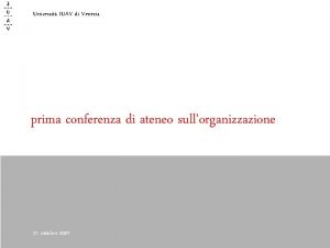 Universit IUAV di Venezia prima conferenza di ateneo
