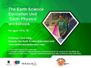 The Earth Science Education Unit Earth Physics workshops