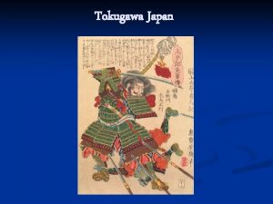 Tokugawa Japan EMPEROR Emperor n n Emperor and