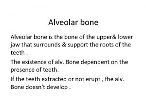 Alveolar bone is the bone of the upper