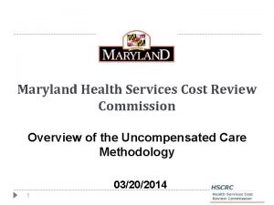 Maryland Health Services Cost Review Commission Overview of