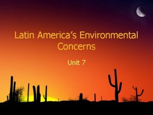 Latin Americas Environmental Concerns Unit 7 1 Air