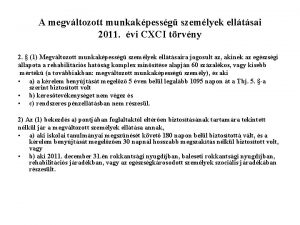 A megvltozott munkakpessg szemlyek elltsai 2011 vi CXCI