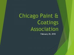 Chicago Paint Coatings Association February 20 2018 Paint