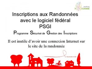 Inscriptions aux Randonnes avec le logiciel fdral PSGI