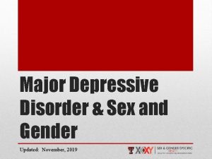 Major Depressive Disorder Sex and Gender Updated November