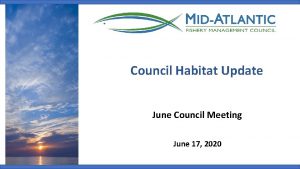 Council Habitat Update June Council Meeting June 17