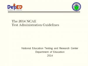 The 2014 NCAE Test Administration Guidelines National Education