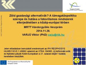 HAS Centre for Regional Studies Zld gazdasgi alternatvk