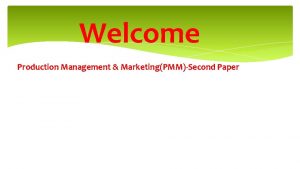 Welcome Production Management MarketingPMMSecond Paper Md Ashraful islam