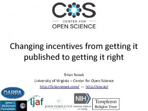 Changing incentives from getting it published to getting