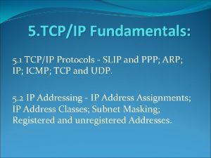 5 TCPIP Fundamentals 5 1 TCPIP Protocols SLIP