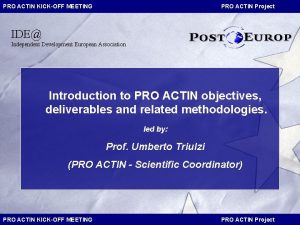 PRO ACTIN KICKOFF MEETING PRO ACTIN Project IDE