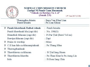 NORWAY CHIN MISSION CHURCH Zarhpi Ni Pumh Caan