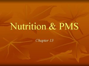 Nutrition PMS Chapter 13 What is PMS It