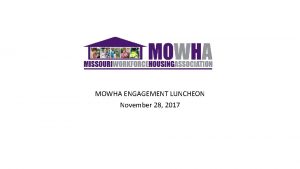 MOWHA ENGAGEMENT LUNCHEON November 28 2017 AGENDA I